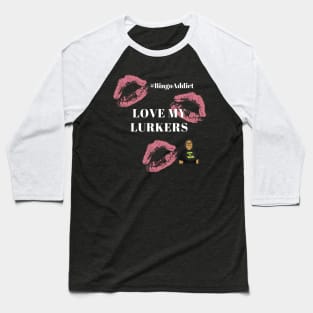 Love My Lurkers Bingo Tee Baseball T-Shirt